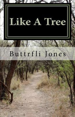 Like A Tree by Jones, Buttrfli