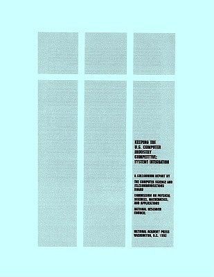 Keeping the U.S. Computer Industry Competitive: Systems Integration by National Research Council