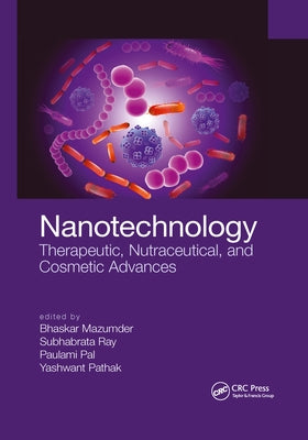 Nanotechnology: Therapeutic, Nutraceutical, and Cosmetic Advances by Mazumder, Bhaskar