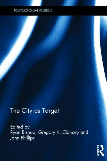 The City as Target by Bishop, Ryan