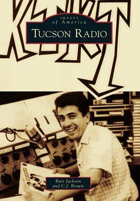 Tucson Radio by Jackson, Russ