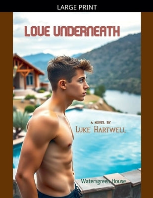 Love Underneath by Hartwell, Luke