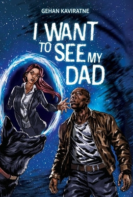I Want to See My Dad by Kaviratne, Gehan