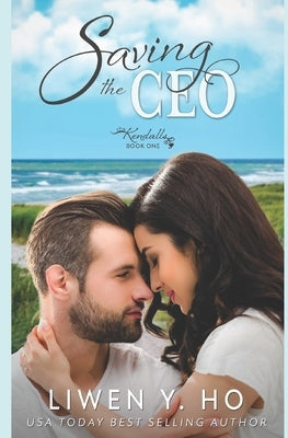 Saving the CEO: A Christian Contemporary Romance by Ho, Liwen y.