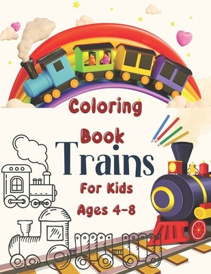 Trains Coloring Book For Kids Ages 4-8: Imagine and bring to life magical trains and dream stations.Learning game colors and shapes by Editions, Amgrimat