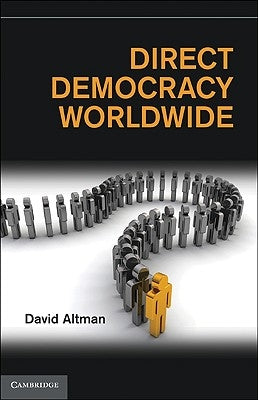 Direct Democracy Worldwide by Altman, David