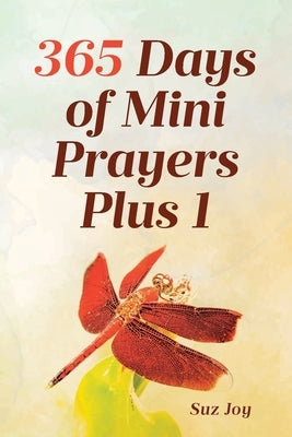 365 Days of Mini Prayers Plus 1 by Joy, Suz