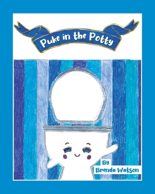 Puke in the Potty by Watson, Brenda