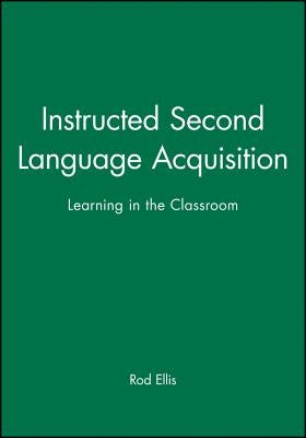Instructed Second Language Acquisition by Ellis, Rod