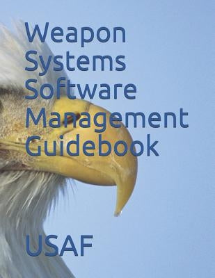 Weapon Systems Software Management Guidebook by Usaf