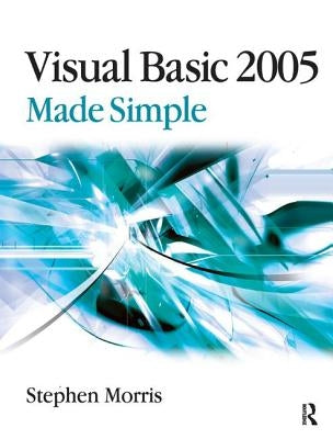 Visual Basic 2005 Made Simple by Morris, Stephen