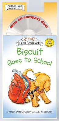 Biscuit Goes to School Book and CD [With CD] by Capucilli, Alyssa Satin