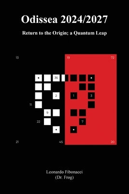 Odyssey 2024/2027: Return to the Origin; a Quantum Leap by Fibonacci, Leonardo