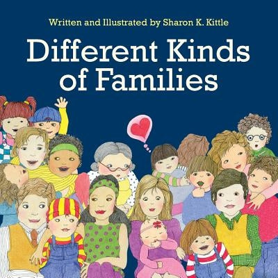 Different Kinds of Families by Kittle, Sharon K.