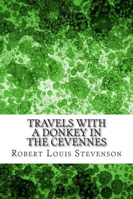 Travels with a Donkey in the Cevennes: (Robert Louis Stevenson Classics Collection) by Stevenson, Robert Louis