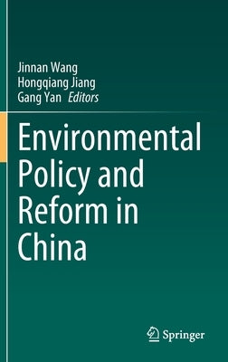 Environmental Policy and Reform in China by Wang, Jinnan