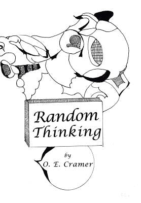 Random Thinking by Cramer, O. E.
