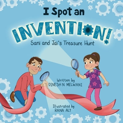 I Spot an Invention: Sani and Jai's Treasure Hunt by Melwani, Dinesh