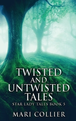 Twisted And Untwisted Tales by Collier, Mari