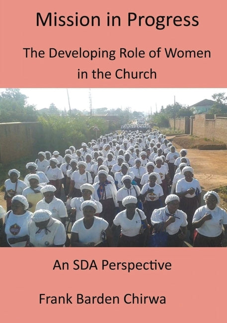 Mission in Progress: An SDA Perspective from Malawi by Chirwa, Frank Barden