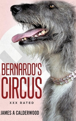 bernado's Circus by Calderwood, James