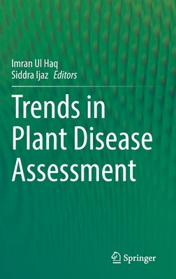 Trends in Plant Disease Assessment by Ul Haq, Imran