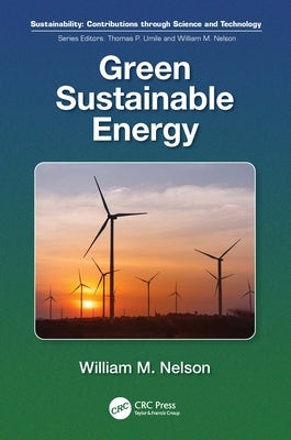 Green Sustainable Energy by Nelson, William M.