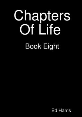 Chapters Of Life Book Eight by Harris, Ed