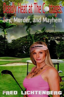 Deadly Heat At The Cottages: Sex, Murder and Mayhem by Formatting, Paradox Book Cover Design