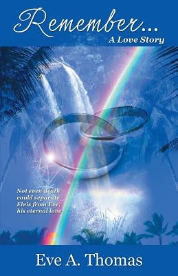 Remember . . .: A Love Story by Thomas, Eve A.