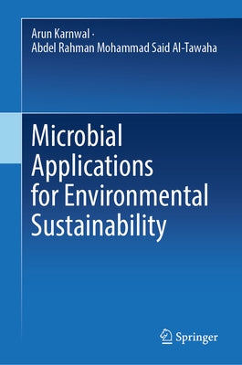 Microbial Applications for Environmental Sustainability by Karnwal, Arun