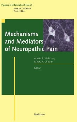 Mechanisms and Mediators of Neuropathic Pain by Malmberg, Annika B.