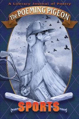 The Poeming Pigeon: Sports: A Literary Journal of Poetry by Aveningo Sanders, Shawn