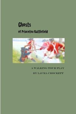 Ghosts of Princeton Battlefield by Crockett, Laura