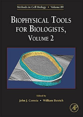 Biophysical Tools for Biologists: In Vivo Techniques Volume 89 by Correia, John J.