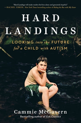 Hard Landings: Looking Into the Future for a Child with Autism by McGovern, Cammie