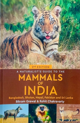 A Naturalist's Guide to the Mammals of India by Grewal, Bikram