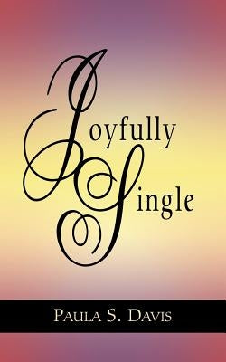 Joyfully Single by Davis, Paula S.
