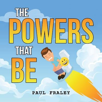 The Powers That Be by Fraley, Paul