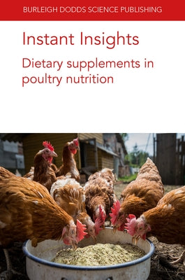Instant Insights: Dietary Supplements in Poultry Nutrition by Slominski, Bogden