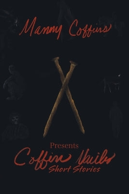 Coffin Nails Short Stories by Coffins, Manny