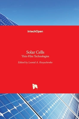 Solar Cells: Thin-Film Technologies by Kosyachenko, Leonid A.