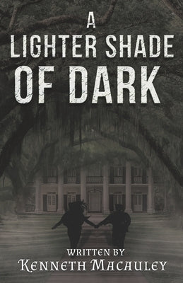 A Lighter Shade of Dark by MacAuley, Kenneth