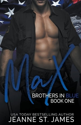 Brothers in Blue: Max by James, Jeanne St