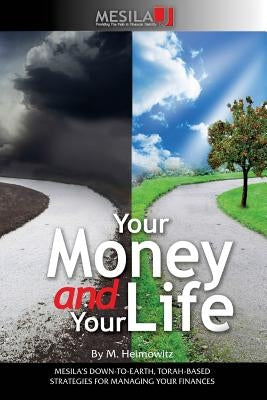 Your Money and Your Life by Heimowitz, M.