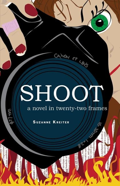 Shoot: A Novel in Twenty-Two Frames by Kreiter, Suzanne