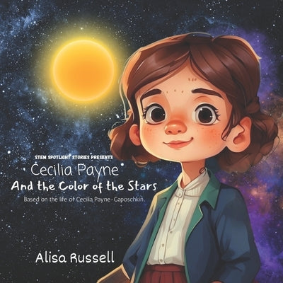 Cecilia Payne And the Color of the Stars by Russell, Alisa