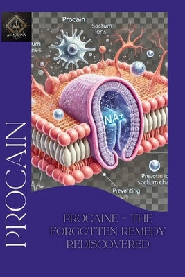 Procaine - Applications for Naturopaths A Practical Guide for Modern Natural Medicine: Natural Pain Relief, Anti-Inflammatory Therapy, and Holistic He by String, Asmodina