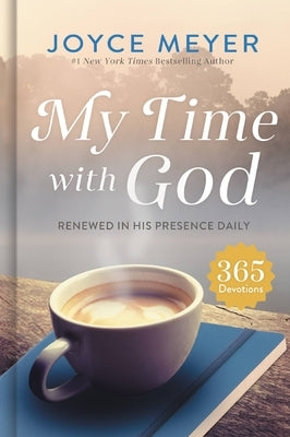 My Time with God: Renewed in His Presence Daily by Meyer, Joyce