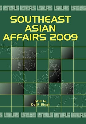 Southeast Asian Affairs 2009 by Singh, Daljit